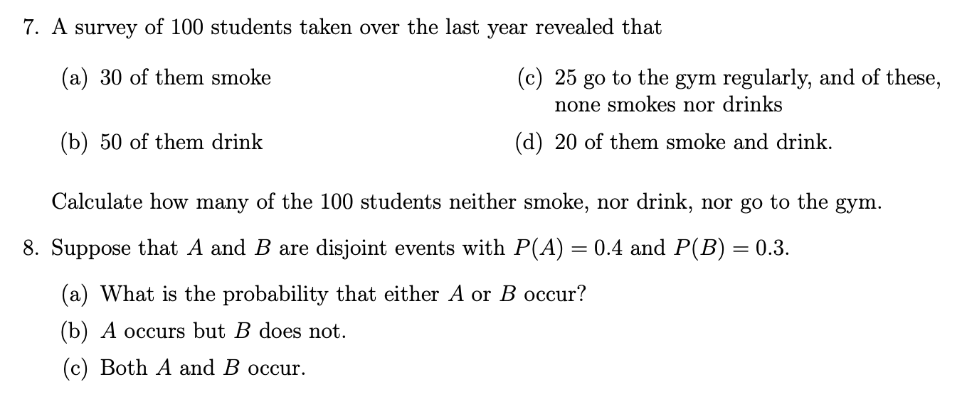 Solved 7. A survey of 100 students taken over the last year | Chegg.com