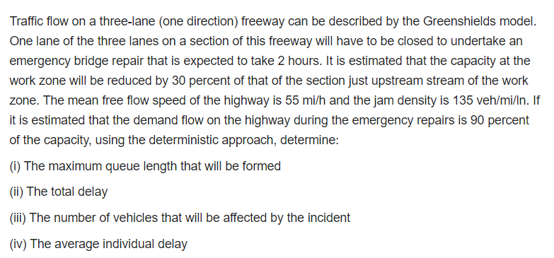 Traffic flow on a three-lane (one direction) freeway can be described by the Greenshields model. One lane of the three lanes 