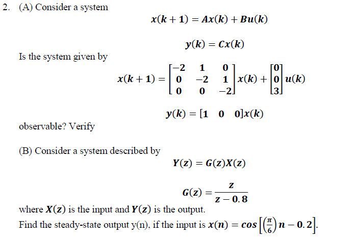 Solved 2 A Consider A System X K 1 Ax K Bu K Y K