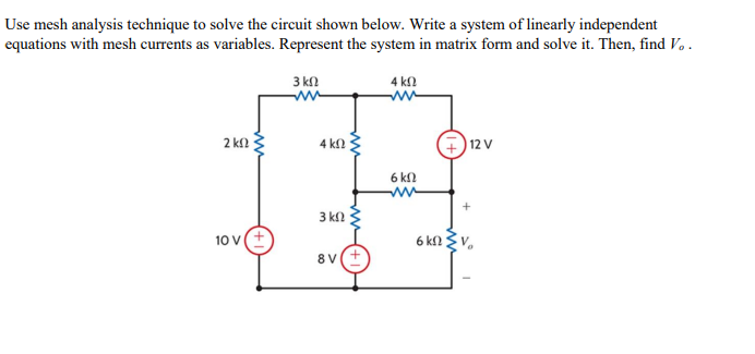 Solved Use mesh analysis technique to solve the circuit | Chegg.com