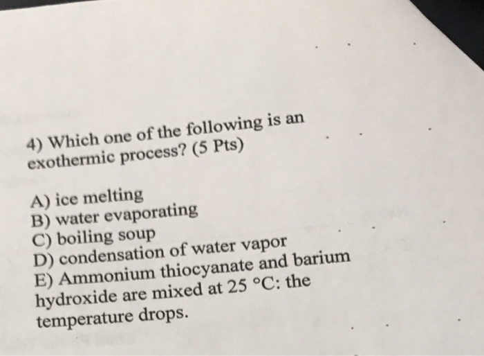 Solved 4) Which one of the following is an exothermic