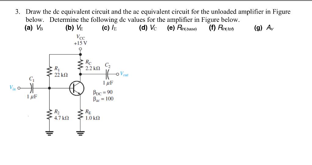 Solved 3. Draw the dc equivalent circuit and the ac