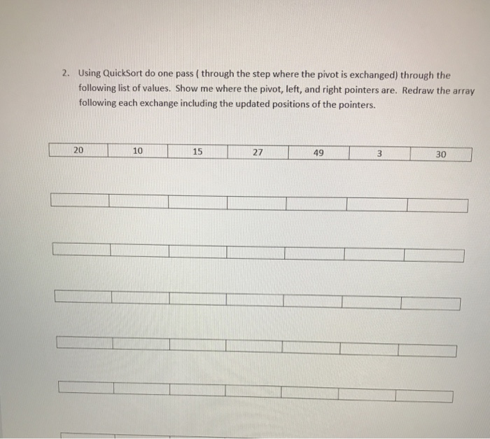 how do i return the values in descending order for the... Solved Using QuickSort do one pass ( through the step where | Chegg.com