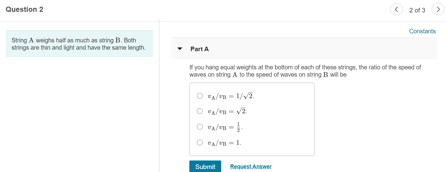 Solved Question 2 Constants String A weighs half