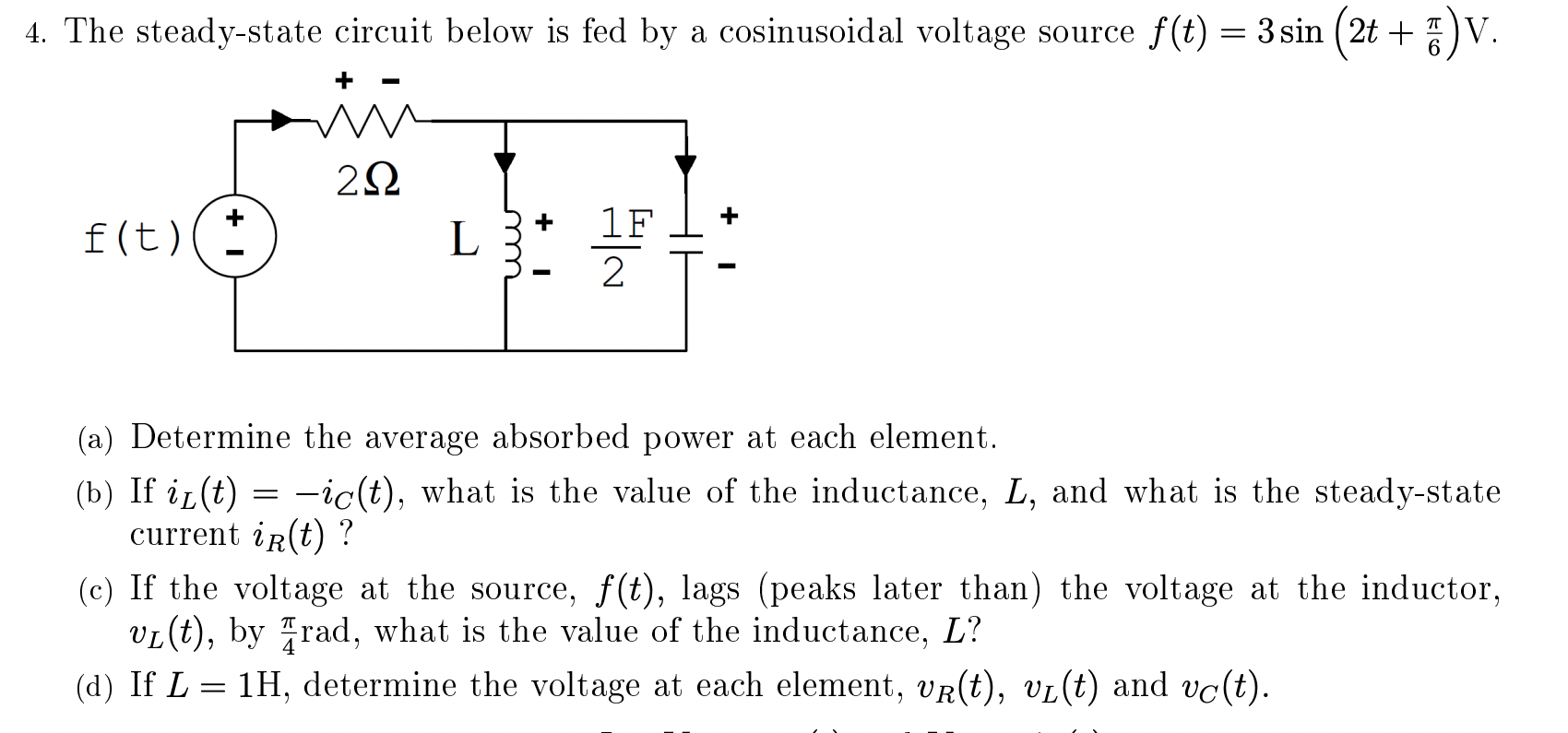 Solved 4. The steady-state circuit below is fed by a | Chegg.com