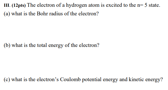 Solved III. (12pts) The electron of a hydrogen atom is | Chegg.com