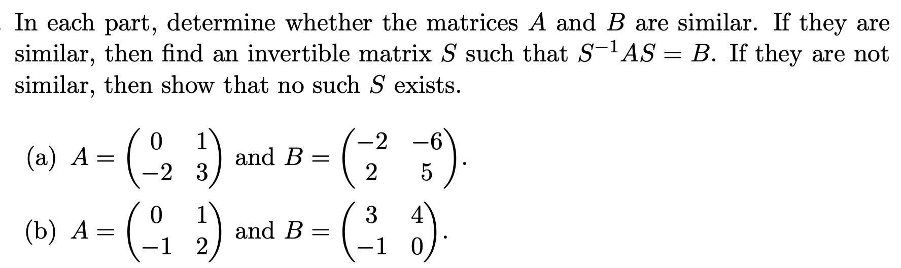 Solved In Each Part, Determine Whether The Matrices A And B | Chegg.com