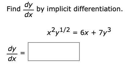 Solved Find Dxdy By Implicit Differentiation. X2y1 2=6x+7y3 