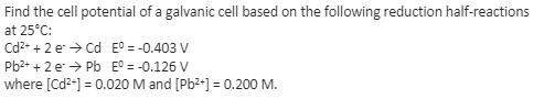 Solved Find the cell potential of a galvanic cell based on | Chegg.com