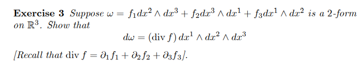 Solved Exercise 3 Suppose ω=f1dx2∧dx3+f2dx3∧dx1+f3dx1∧dx2 is | Chegg.com
