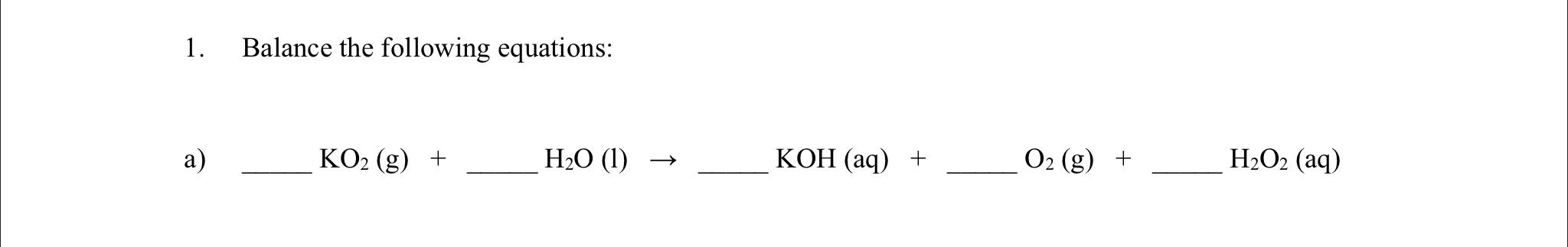 solved-1-balance-the-following-equations-a-ko2-g-h2o-chegg