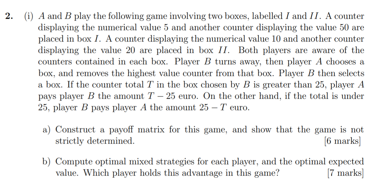 Solved 2. (i) A And B Play The Following Game Involving Two | Chegg.com