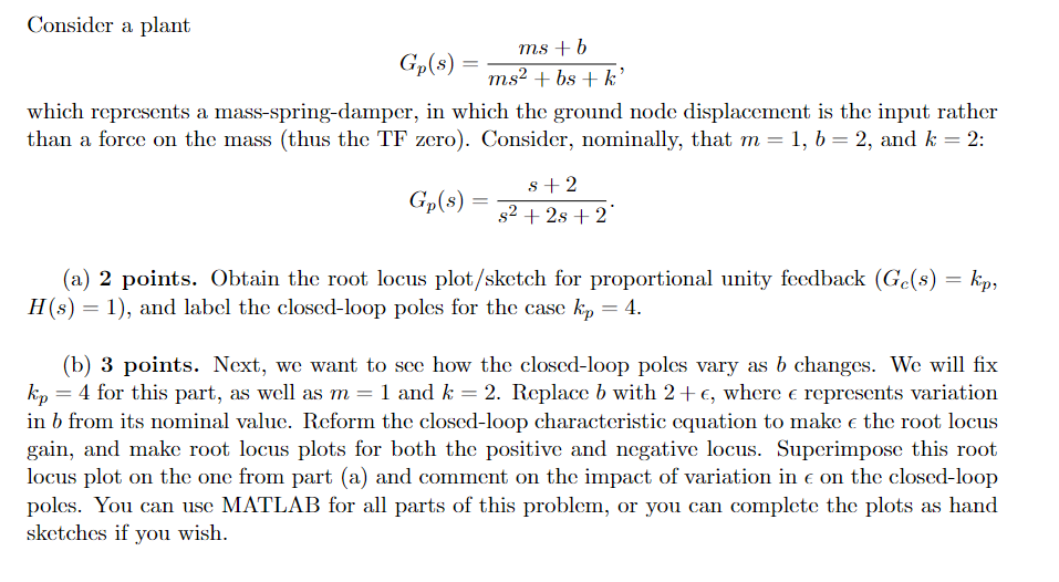 Solved Consider a plant Gp(s)=ms2+bs+kms+b, which represents | Chegg.com