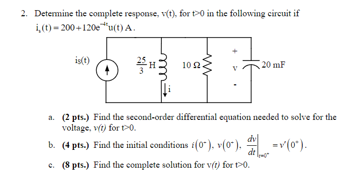 Solved 2. Determine the complete response, v(t), for t>0 in | Chegg.com