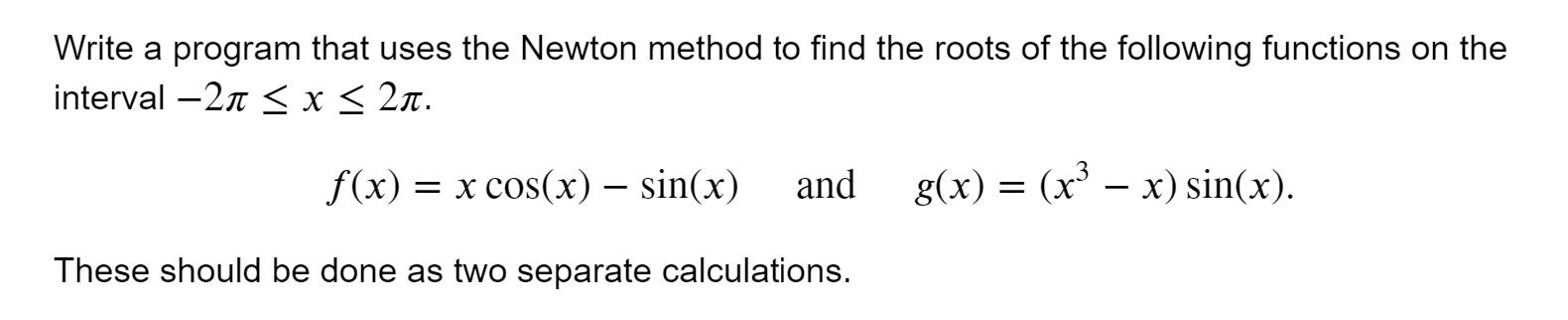 Solved Write a program that uses the Newton method to find | Chegg.com
