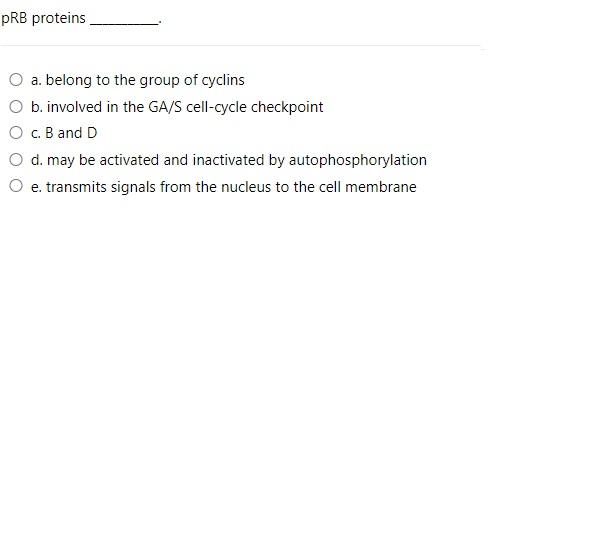 Solved PRB Proteins A. Belong To The Group Of Cyclins B. | Chegg.com