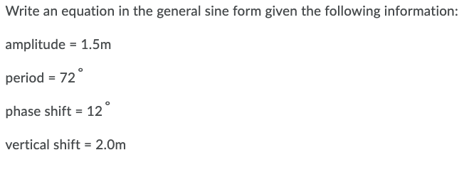 Solved Write an equation in the general sine form given the | Chegg.com