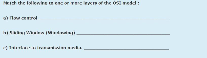 Solved Match the following to one or more layers of the OSI | Chegg.com