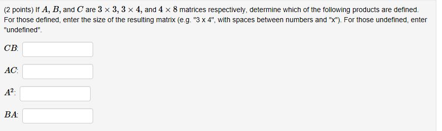 Solved (2 Points) If A, B, And C Are 3 × 3, 3 × 4, And 4 X 8 | Chegg.com