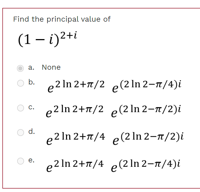 Solved The principal value of Ln(1 - iV3)4 is Select one: 27