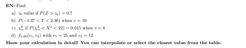 Solved EN: Find a) z0 value if P(Z>z0)=0.7 b) P(−1.37 | Chegg.com