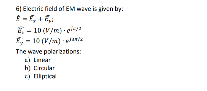 Solved 6 Electric Field Of Em Wave Is Given By E Ex Chegg Com