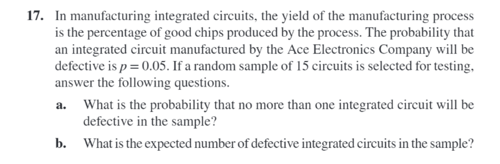 Solved 17. In manufacturing integrated circuits, the yield