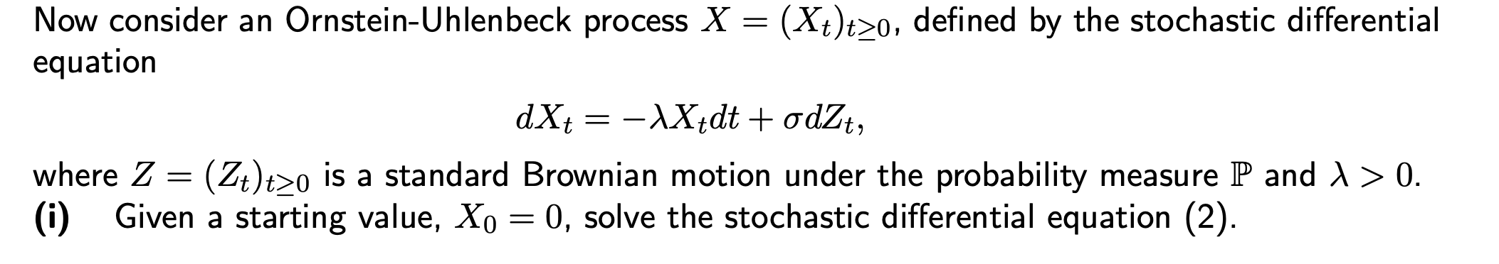 Solved Now consider an Ornstein-Uhlenbeck process X = | Chegg.com