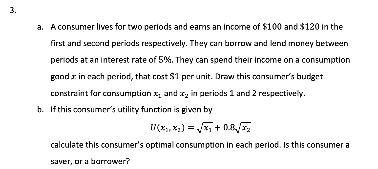 Solved 3. a. A consumer lives for two periods and earns an | Chegg.com