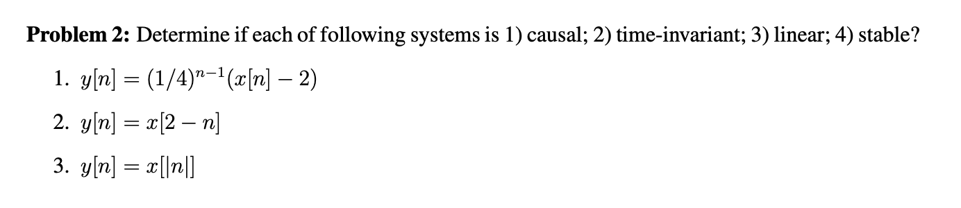 Solved Problem 2: Determine if each of following systems is | Chegg.com