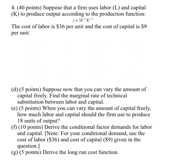 Solved 4. (40 points) Suppose that a firm uses labor (L) and | Chegg.com