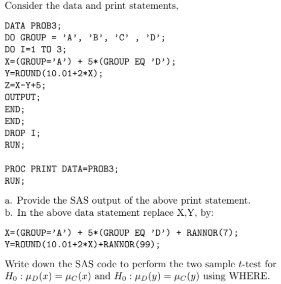Solved Consider the data and print statements, DATA PROB3; | Chegg.com