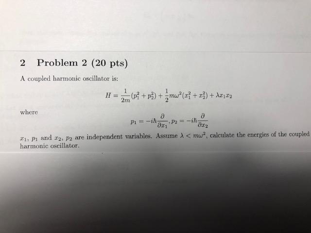 Solved A coupled harmonic oscillator is: | Chegg.com
