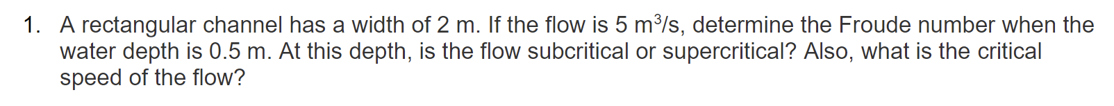 Solved 1. A rectangular channel has a width of 2 m. If the | Chegg.com