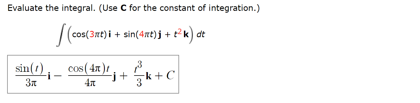 Solved Evaluate the integral. (Use C for the constant of | Chegg.com