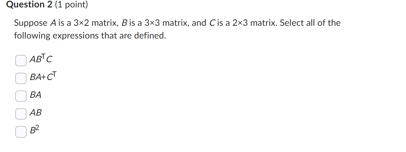 Solved Suppose A Is A 3×2 Matrix, B Is A 3×3 Matrix, And C | Chegg.com