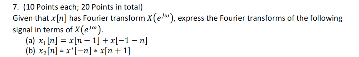 Solved 7. (10 Points each; 20 points in total) Given that | Chegg.com