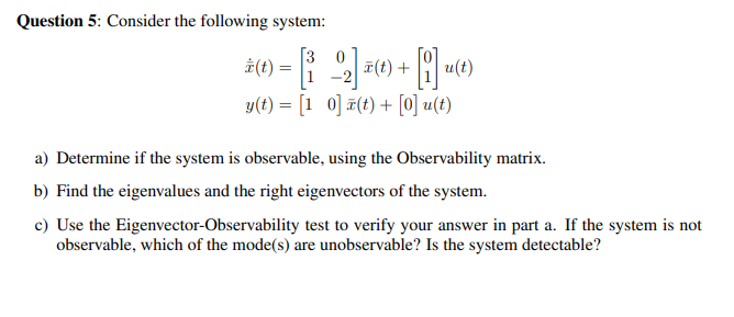 Solved Question 5: Consider the following system: | Chegg.com