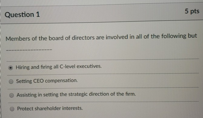 Solved 5 pts Question 1 Members of the board of directors | Chegg.com