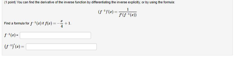 Solved (1 point) You can find the derivative of the inverse | Chegg.com
