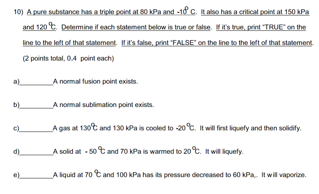Solved 10) A pure substance has a triple point at 80kPa and | Chegg.com