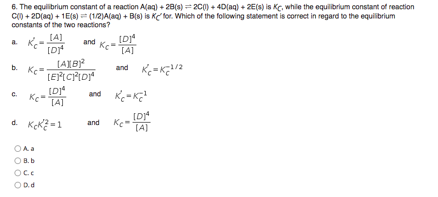 Solved a. b. 6. The equilibrium constant of a reaction A(aq) | Chegg.com