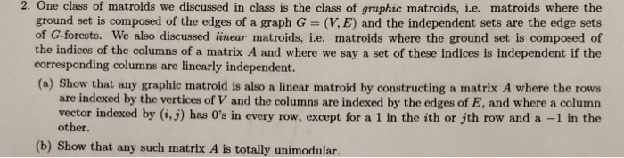 Solved 2 One Class Of Matroids We Discussed In Class Is The Chegg