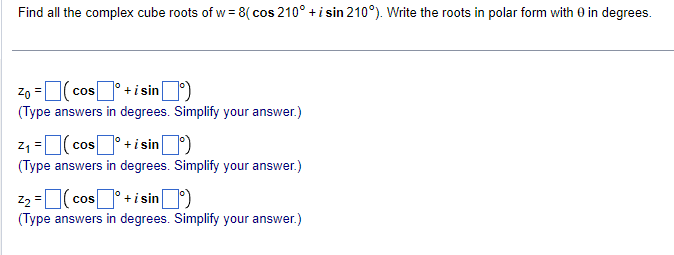 Solved Find all the complex cube roots of | Chegg.com