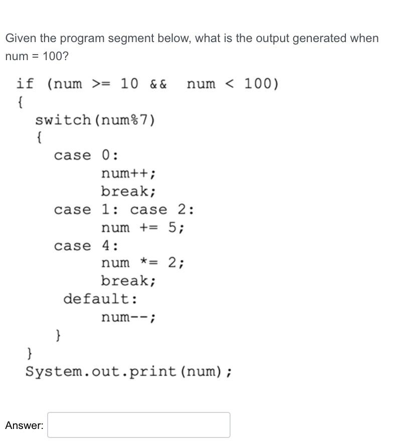 Solved Given the program segment below, what is the output | Chegg.com