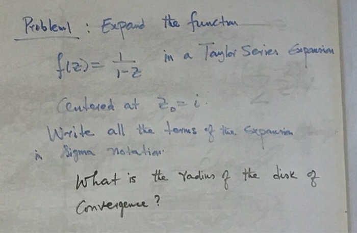 Solved Expand The Function F Z 1 1 Z In A Taylor Series