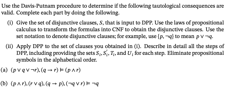 Solved Use the Davis-Putnam procedure to determine if the | Chegg.com