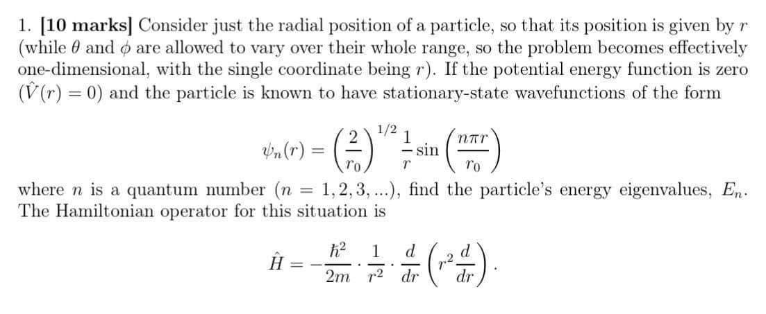 Solved 1. [10 marks] Consider just the radial position of a | Chegg.com