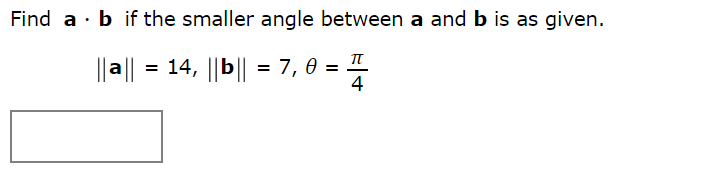 Solved Find A · B If The Smaller Angle Between A And B Is As | Chegg.com