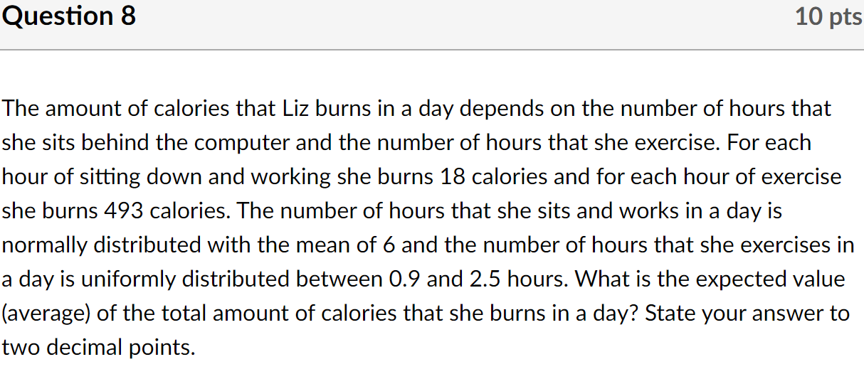 Solved Question 8 10 Pts The Amount Of Calories That Liz | Chegg.com